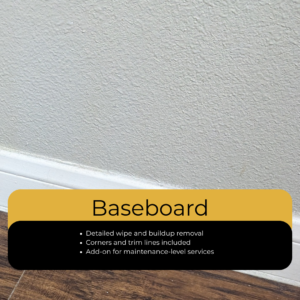 Baseboard cleaning service in Waco Texas removing dust and buildup along trim lines